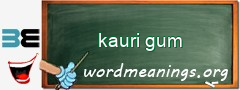 WordMeaning blackboard for kauri gum